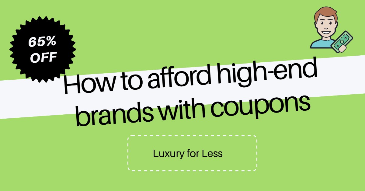 How to Afford High-End Brands With Coupons